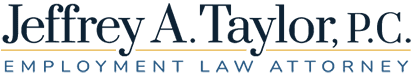 Jeffrey A. Taylor, P.C. | EMPLOYMENT LAW ATTORNEY