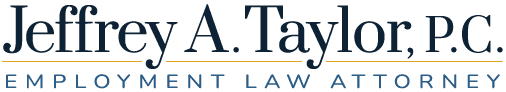 Jeffrey A. Taylor, P.C. | EMPLOYMENT LAW ATTORNEY
